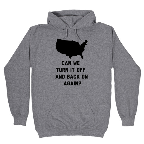 Can We Turn It Off and Back On Again Hooded Sweatshirt