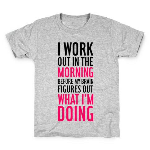 I Work Out In The Morning Kids T-Shirt