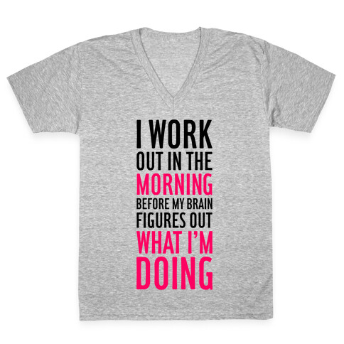 I Work Out In The Morning V-Neck Tee Shirt