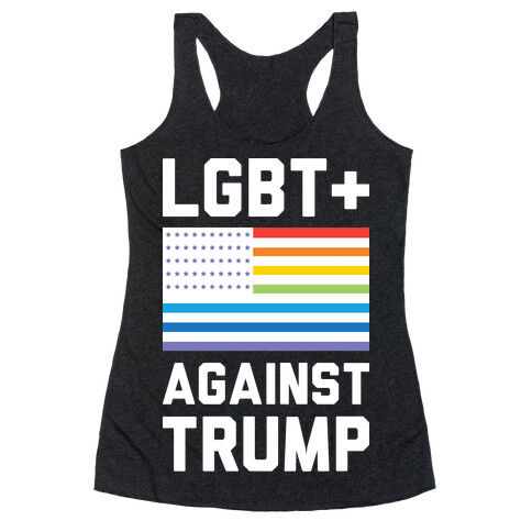 LGBT+ Against Trump Racerback Tank Top