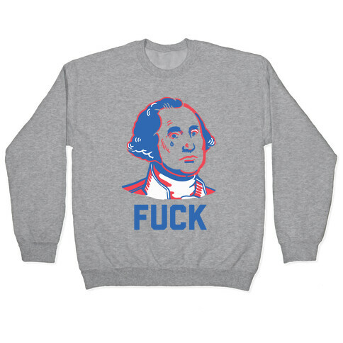 George Washington: F*** Pullover