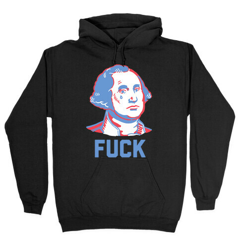 George Washington: F*** Hooded Sweatshirt