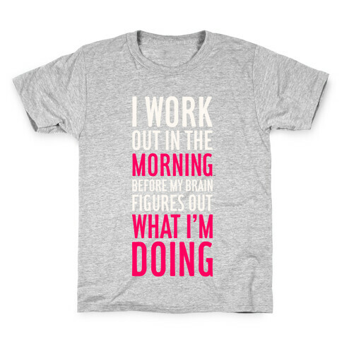 I Work Out In The Morning Kids T-Shirt