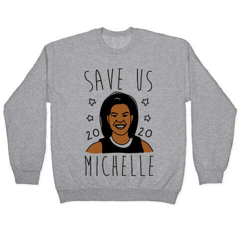 Save Us Michelle 2020 Pullover