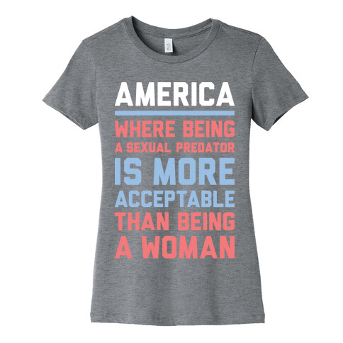 Being A Woman In America Womens T-Shirt