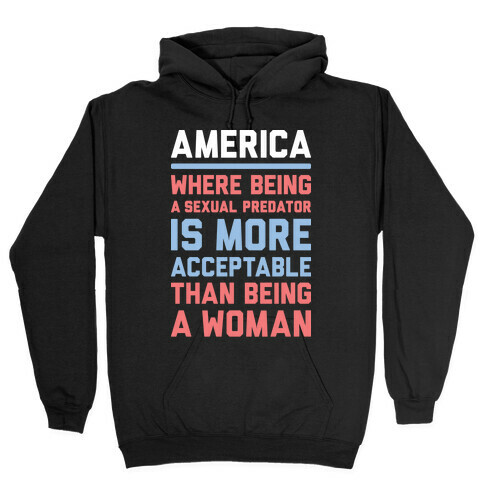 Being A Woman In America Hooded Sweatshirt