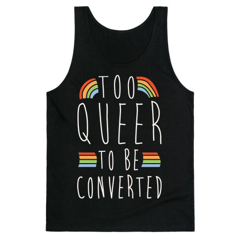 Too Queer To Be Converted White Print Tank Top