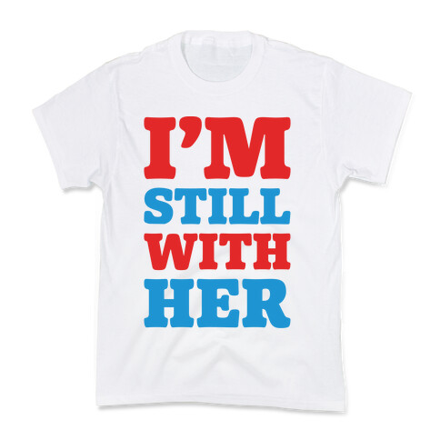 I'm Still With Her Kids T-Shirt