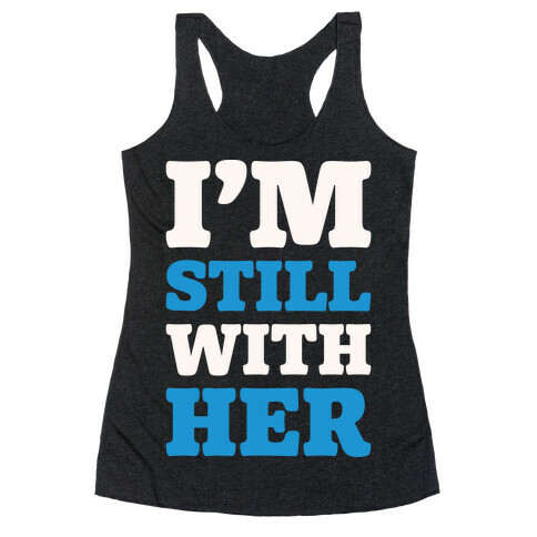 I'm Still With Her White Print Racerback Tank Top