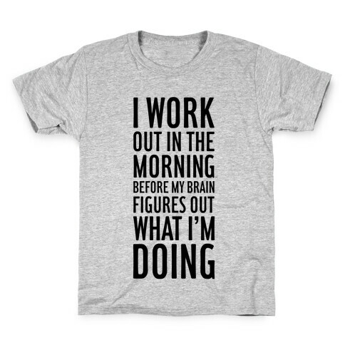 I Work Out In The Morning Kids T-Shirt
