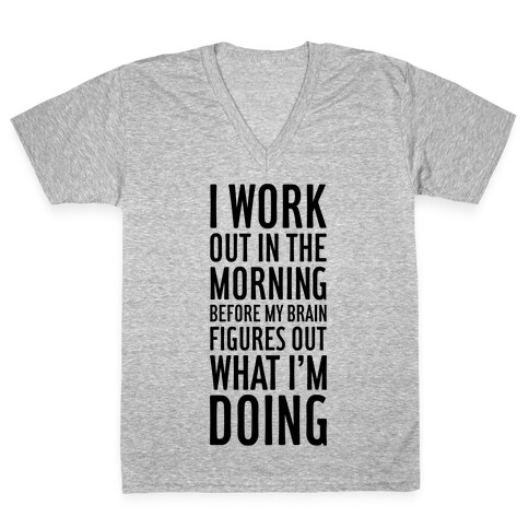 I Work Out In The Morning V-Neck Tee Shirt