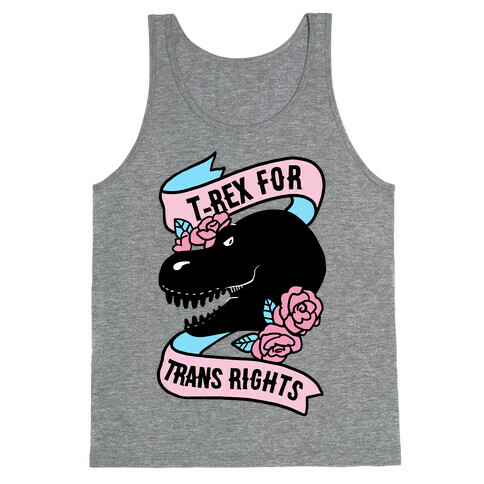 T-Rex For Trans Rights Tank Top
