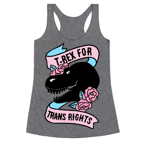 T-Rex For Trans Rights Racerback Tank Top