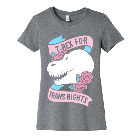 T- Rex for Trans Rights Womens T-Shirt