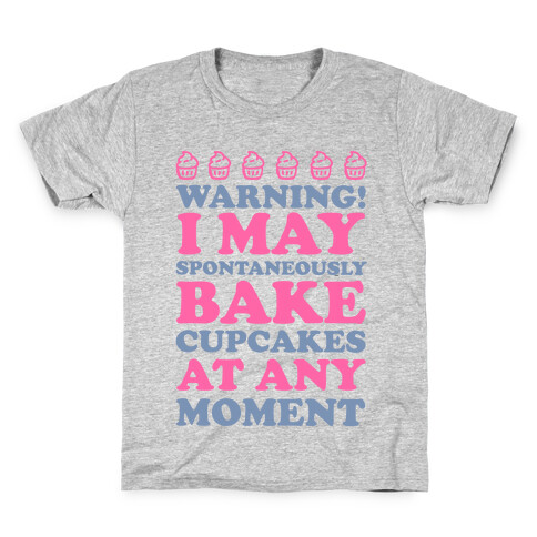 Warning I May Spontaneously Bake Cupcakes At Any Moment Kids T-Shirt