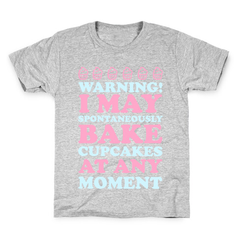 Warning I May Spontaneously Bake Cupcakes At Any Moment Kids T-Shirt