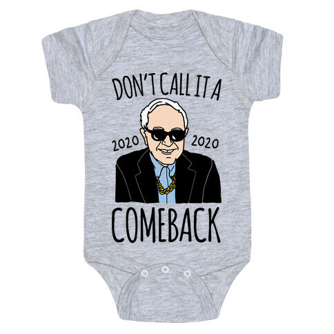 Don't Call It A Comeback Parody Bernie 2020 Baby One-Piece