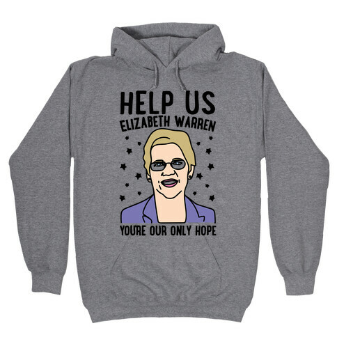 Help Us Elizabeth Warren  Hooded Sweatshirt