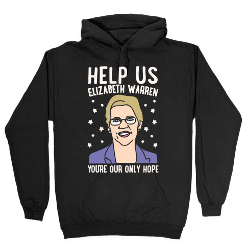 Help Us Elizabeth Warren White Print Hooded Sweatshirt