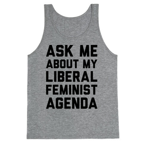 Liberal Feminist Agenda Tank Top