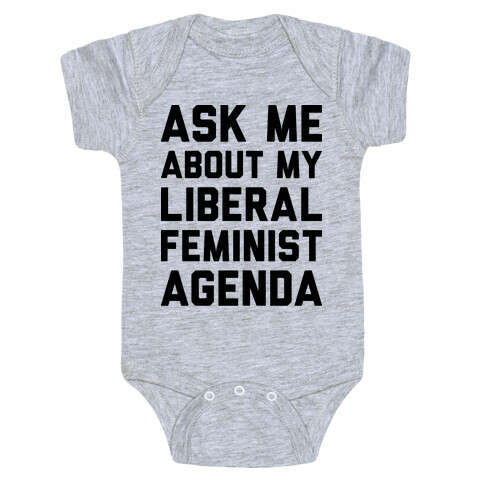 Liberal Feminist Agenda Baby One-Piece
