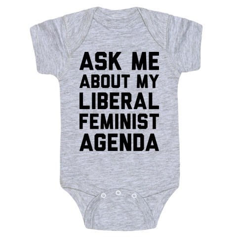 Liberal Feminist Agenda Baby One-Piece