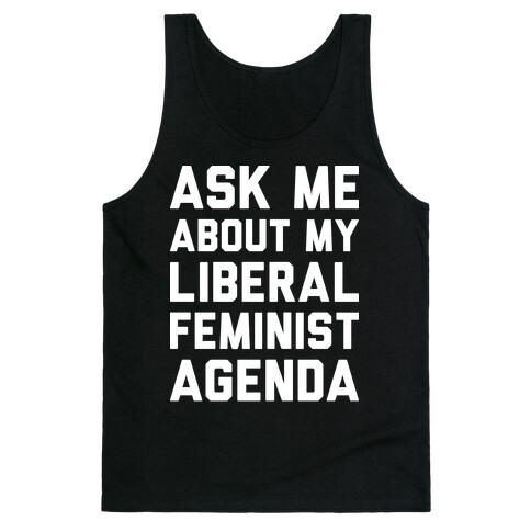 Liberal Feminist Agenda Tank Top