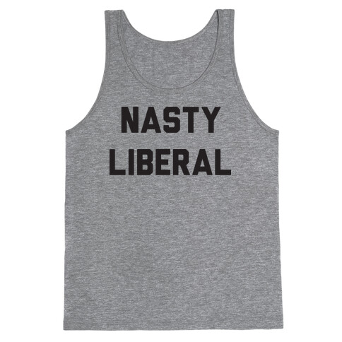 Nasty Liberal Tank Top
