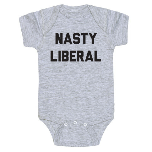 Nasty Liberal Baby One-Piece