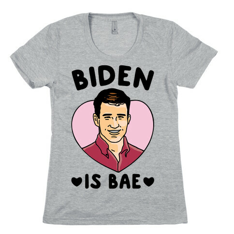 Biden Is Bae Womens T-Shirt
