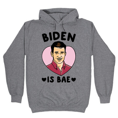 Biden Is Bae Hooded Sweatshirt