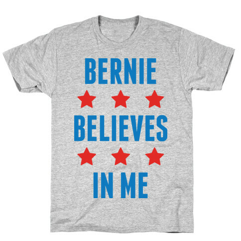 Bernie Believes In Me T-Shirt