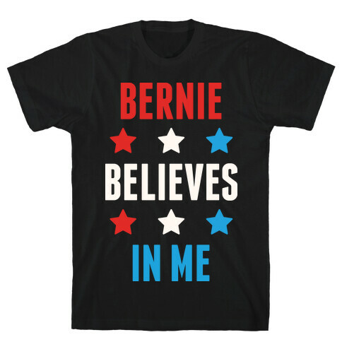 Bernie Believes In Me T-Shirt