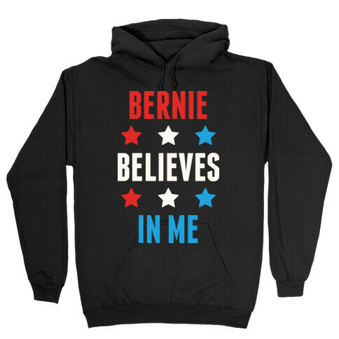 Bernie Believes In Me Hooded Sweatshirt