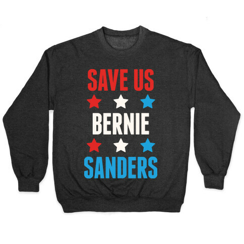 Save Us Bernie Sanders Pullover