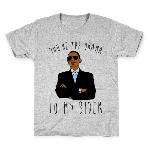 You're The Obama To My Biden Pairs Shirt Kids T-Shirt