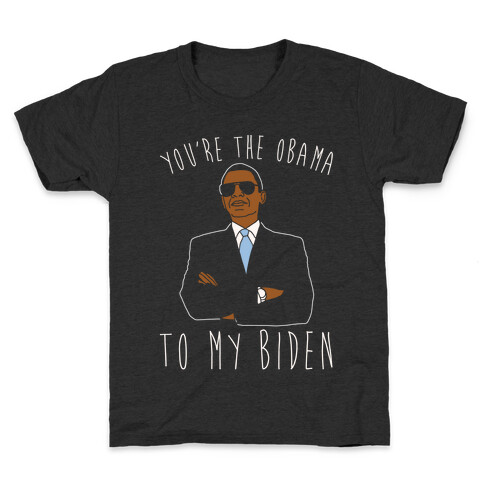 You're The Obama To My Biden Pairs Shirt White Print Kids T-Shirt