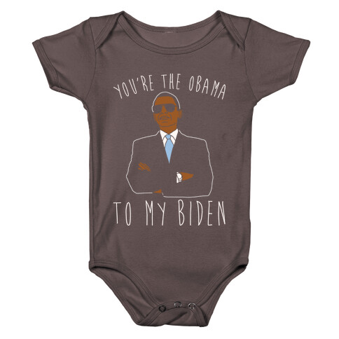 You're The Obama To My Biden Pairs Shirt White Print Baby One-Piece