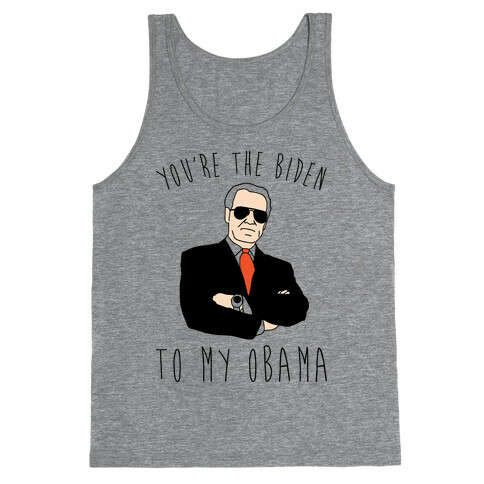 You're The Biden To My Obama Pairs Shirt Tank Top