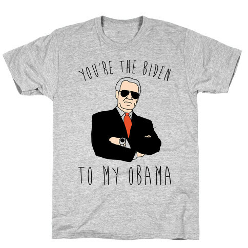 You're The Biden To My Obama Pairs Shirt T-Shirt