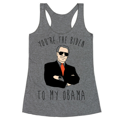 You're The Biden To My Obama Pairs Shirt Racerback Tank Top