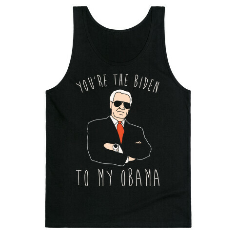 You're The Biden To My Obama Pairs Shirt White Print Tank Top