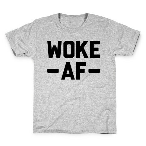 WOKE AF Kids T-Shirt