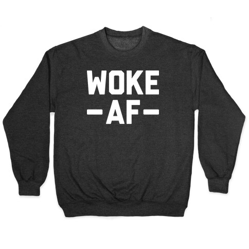 WOKE AF Pullover