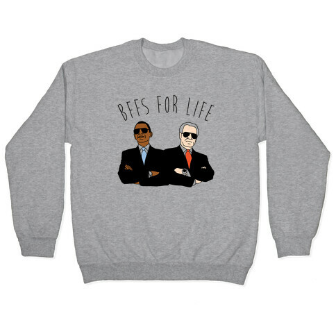 Obama and Biden Bffs For Life Pullover