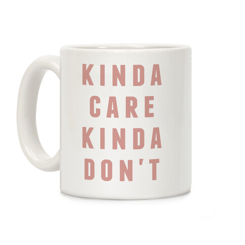 Kinda Care Kinda Coffee Mug