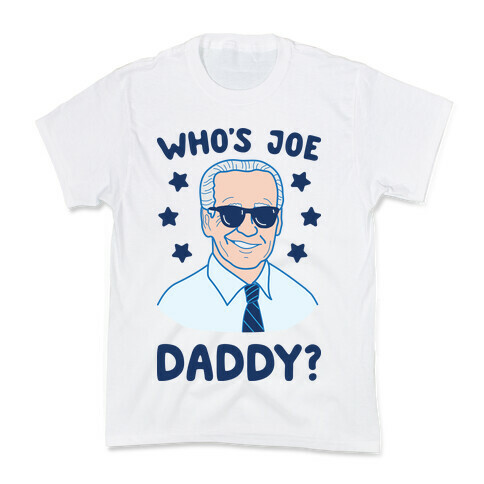 Who's Joe Daddy? Kids T-Shirt
