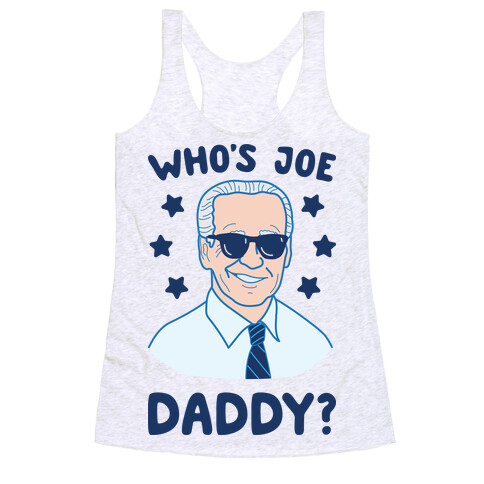 Who's Joe Daddy? Racerback Tank Top