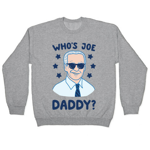 Who's Joe Daddy? Pullover