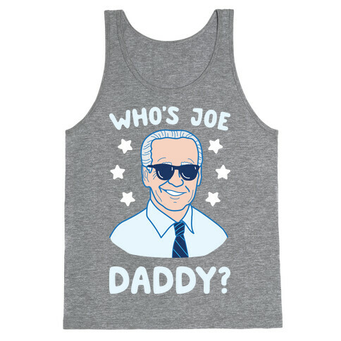 Who's Joe Daddy? Tank Top